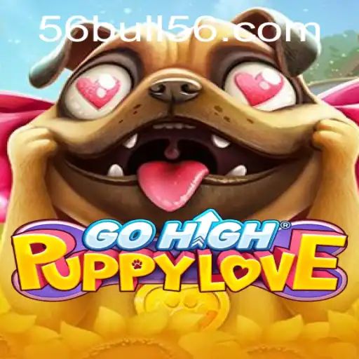 Explore the Exciting World of GoHighPuppyLove: The 56bull Edition