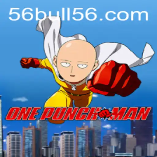 OnePunchMan: The Thrilling World of 56bull