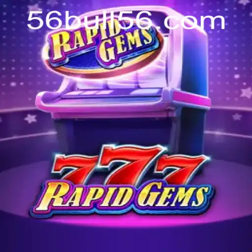 RapidGems777: A Thrilling Arcade Adventure with 56bull