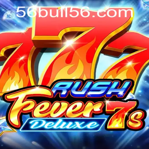 Dive into the Exciting World of RushFever7sDeluxe with 56bull